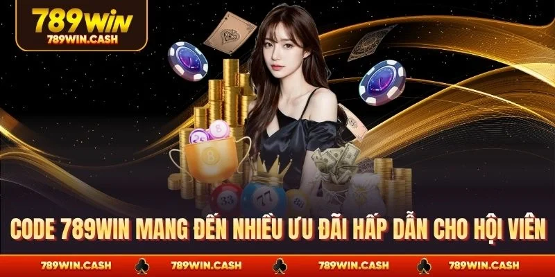 Code 789WIN mang đến nhiều ưu đãi hấp dẫn cho hội viên