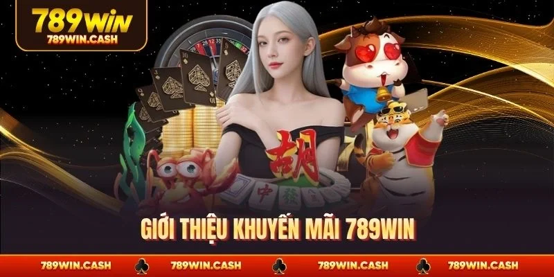 Giới thiệu khuyến mãi 789WIN